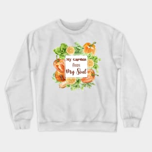 My Garden Feeds My Soul Crewneck Sweatshirt